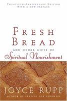 Fresh Bread: And Other Gifts of Spiritual Nourishment 0877932832 Book Cover