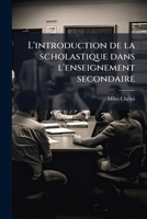 L'introduction de la scholastique dans l'enseignement secondaire: une expérience et quelques réflexions 1178964043 Book Cover