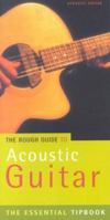 The Rough Guide to Acoustic Guitar Tipbook, 1st Edition (Rough Guide Tipbooks) 1858286476 Book Cover