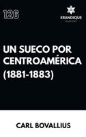 Un sueco por centroamérica (1881-1883) (Spanish Edition) B0HB29YK4W Book Cover