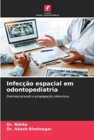 Infecção espacial em odontopediatria (Portuguese Edition) 6209808522 Book Cover