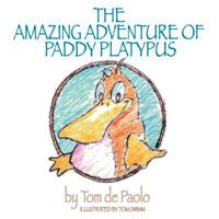 The Amazing Adventure of Paddy Platypus 1469904152 Book Cover