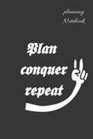 Plan , Conquer , Repeat: In order to achieve your goals a plan is neccesary , A Notebook to remind to stick to Your Plan 1658685849 Book Cover