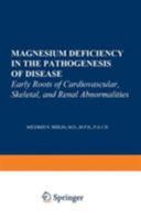 Magnesium Deficiency in the Pathogenesis of Disease (Topics in Bone and Mineral) 0306402025 Book Cover