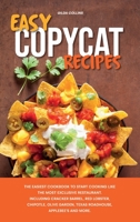 Easy Copycat Recipes: The Easiest Cookbook to Start Cooking Like the Most Exclusive Restaurant. Including Cracker Barrel, Red Lobster, Chipotle, Olive Garden, Texas Roadhouse, Applebee's and More. 1801759030 Book Cover