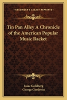 Tin Pan Alley A Chronicle of the American Popular Music Racket 0804461961 Book Cover