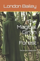 The Magical Girl in the Forest: The girl with a magical gift B09HG4VM2J Book Cover