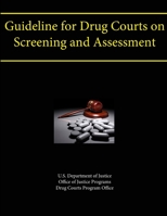 Guideline for Drug Courts on Screening and Assessment 130416246X Book Cover