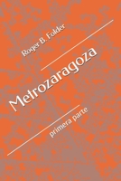 Metrozaragoza: primera parte (Spanish Edition) B0DPM8GGL8 Book Cover