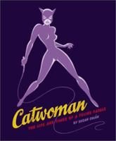 Catwoman: The Life and Times of a Feline Fatale 0811835901 Book Cover