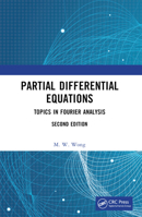 Partial Differential Equations: Topics in Fourier Analysis 1032074094 Book Cover