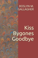 Kiss Bygones Goodbye (ThornHeath Series) B085DJN1CZ Book Cover