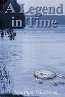 A Legend in Time (Book One of the James Sutherland Chronicles) 1453648887 Book Cover