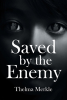 Saved by the Enemy 1662470681 Book Cover