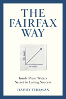 The Fairfax Way: Inside Prem Watsa's Secret to Lasting Success 1037802195 Book Cover