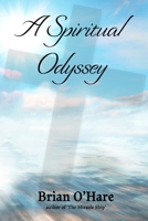 A Spiritual Odyssey: Diary of an Ordinary Catholic 1681607158 Book Cover