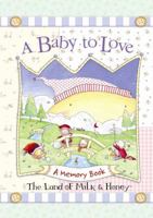 A Baby to Love: A Memory Book 0736915508 Book Cover