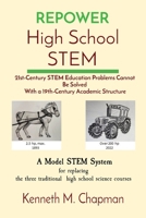 REPOWER High School STEM: 21st-Century STEM Education Problems Cannot Be Solved With a 19th-Century Academic Structure B0B6QPRYKB Book Cover