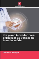 Um plano inovador para digitalizar as vendas na área da saúde 6206420744 Book Cover