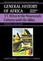 Africa in the Nineteenth Century Until the 1880s (General History of Africa VI) 0852550960 Book Cover