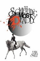 Something Most Deadly 1432700316 Book Cover
