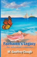 Fairhaven's Legacy ...the adventure continues... 1945423498 Book Cover