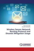 Wireless Sensor Network Routing Protocol and Disaster Mitigation Usage 3659595063 Book Cover