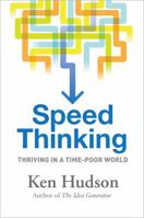 Speed Thinking: How to Thrive in a Time-Poor World: How to Thrive in a Time-Poor World (Large Print 16pt) 1459613163 Book Cover