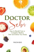 Doctor Sebi: How to Benefit From a Complete Alkaline Diet and Detox Your Body B08F6QNX4G Book Cover