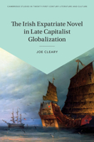 The Irish Expatriate Novel in Late Capitalist Globalization 1108833578 Book Cover