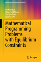 Mathematical Programming Problems with Equilibrium Constraints (Uncertainty and Operations Research) 9819221390 Book Cover