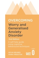 Overcoming Worry and Generalised Anxiety Disorder 0465005381 Book Cover