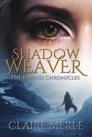Shadow Weaver: The Ederiss Chronicles 1981597883 Book Cover