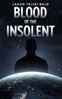 Blood of the Insolent 1036960579 Book Cover