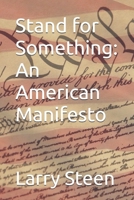 Stand for Something: An American Manifesto B0FHQCHKWF Book Cover