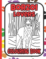 Borzoi Lovers Colouring Book: Borzoi dog gift B08C9CPQ5X Book Cover