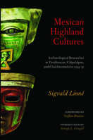 Mexican Highland Cultures: Archaeological Researches at Teotihuacan, Calpoulalpan and Chalchicomula in 1934-35 0817350063 Book Cover