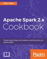 Apache Spark 2.x Cookbook: Cloud-ready recipes for analytics and data science 1787127265 Book Cover