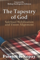 The Tapestry of God: Spiritual Mobilization and Vision Alignment B0GYJR5S2M Book Cover