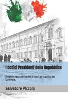 I dodici Presidenti della Repubblica: ritratti e racconti inediti di tutti gli inquilini del Quirinale. B09T855Z6W Book Cover