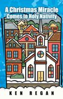 A Christmas Miracle Comes to Holy Nativity 1490807306 Book Cover