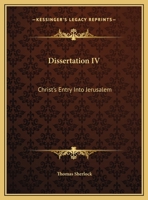 Dissertation IV: Christ's Entry Into Jerusalem 1430482656 Book Cover