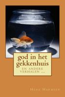 God in Het Gekkenhuis: En Andere Verhalen 1508936226 Book Cover