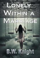 Lonely Within a Marriage 1312216573 Book Cover