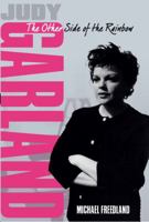 Judy Garland: The Other Side of the Rainbow 1907532099 Book Cover