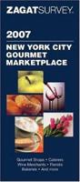 Zagat Survey 2007 New York City Marketplace (Zagatsurvey) 157006802X Book Cover
