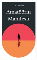 Amatöörin manifesti (Finnish Edition) 9528094562 Book Cover