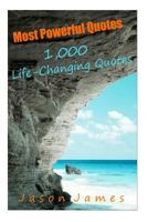 Most Powerful Quotes: 1000 Life Changing Quotes 1500595438 Book Cover
