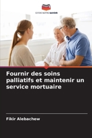 Fournir des soins palliatifs et maintenir un service mortuaire 6206890244 Book Cover