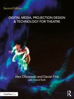 Digital Media, Projection Design, and Technology for Theatre 1032302151 Book Cover